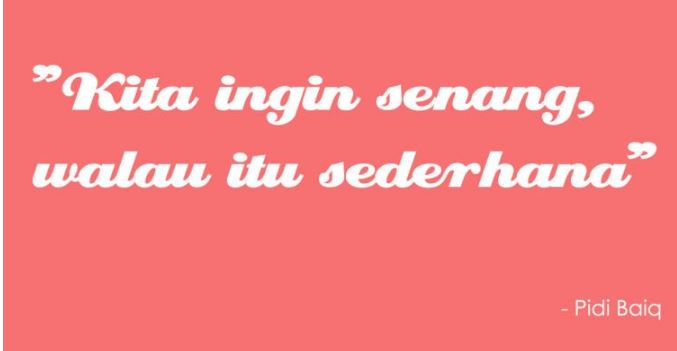 quotes pidi baiq senang